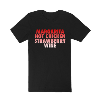 Margarita, Hot Chicken, Strawberry Wine T-Shirt